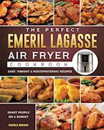 The Perfect Emeril Lagasse Air Fryer Cookbook