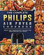 The Complete Philips Air fryer Cookbook