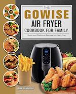 The GOWISE Air Fryer Cookbook for Family: Quick and Delicious Recipes for Every Day 