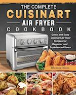 The Complete Cuisinart Air fryer Cookbook