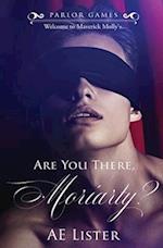 Are You There, Moriarty?