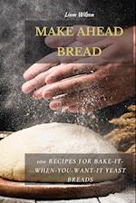 MAKE AHEAD BREAD