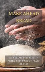 MAKE AHEAD BREAD