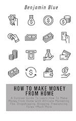 HOW TO MAKE MONEY FROM HOME