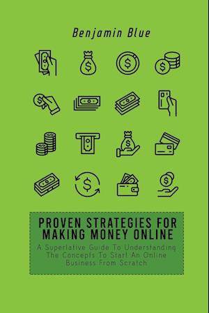 PROVEN STRATEGIES FOR MAKING MONEY ONLINE