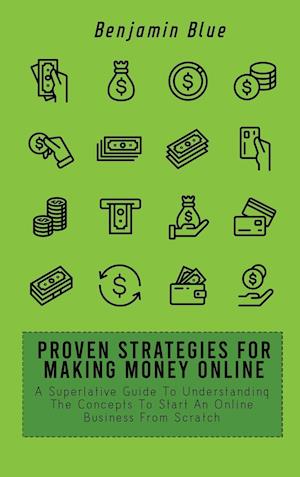 PROVEN STRATEGIES FOR MAKING MONEY ONLINE