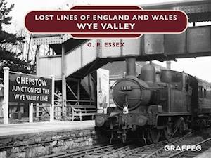 Lost Lines of England and Wales: Wye Valley