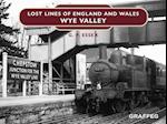 Lost Lines of England and Wales: Wye Valley