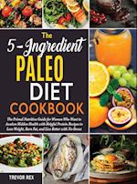 The 5-Ingredient Paleo Diet Cookbook [2 in 1]
