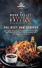 The Wood Pellet Smoker and Grill Cookbook: The Best BBQ Recipes 