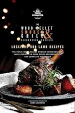 The Wood Pellet Smoker and Grill Cookbook: Luscious BBQ Lamb Recipes 