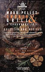 The Wood Pellet Smoker and Grill 2 Cookbooks in 1: Selected BBQ Recipes 
