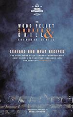 The Wood Pellet Smoker and Grill Cookbook: Serious BBQ Meat Recipes 