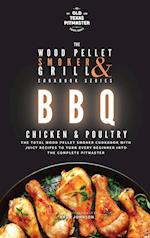 The Wood Pellet Smoker and Grill Cookbook: BBQ Chicken and Poultry 