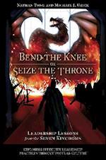 Bend the Knee or Seize the Throne