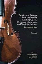 Stories and Lessons from the World's Leading Opera, Orchestra Librarians, and Music Archivists, Volume 2