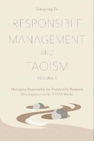 Responsible Management and Taoism, Volume 1