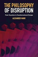 The Philosophy of Disruption