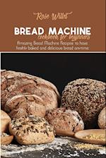 Bread Machine Cookbook for Beginners