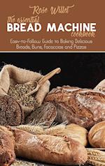 The Essential Bread Machine Cookbook