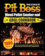 The Ultimate Pit Boss Wood Pellet Smoker and Grill Cookbook