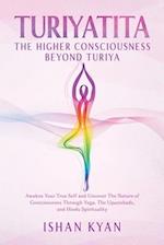 Turiyattita - The Higher Consciousness Beyond Turiya 