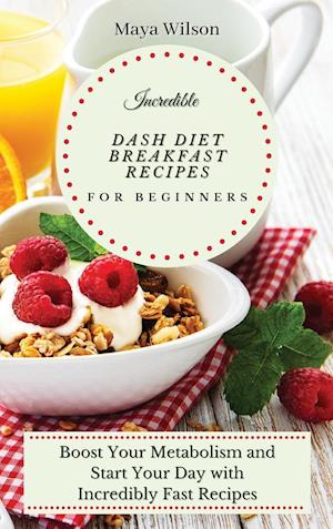 Incredible Dash Diet Breakfast Recipes for Beginners