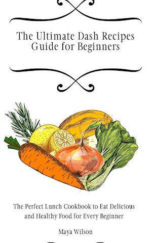 The Ultimate Dash Recipes Guide for Beginners