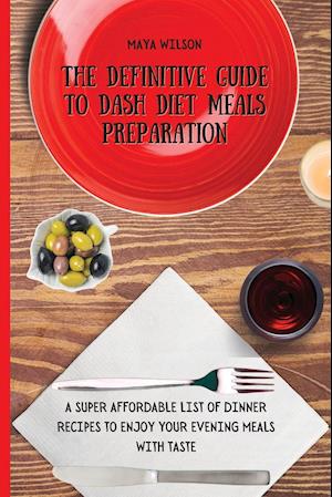 The Definitive Guide to Dash Diet Meals Preparation