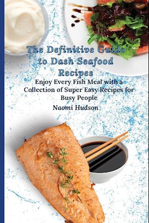 The Definitive Guide to Dash Seafood Recipes