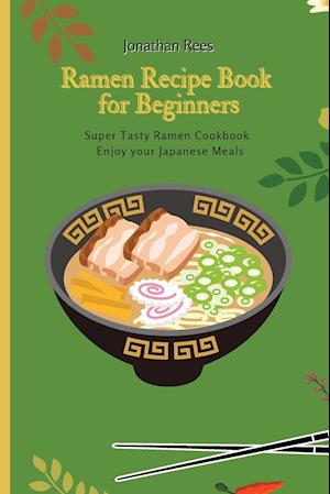 Super Ramen Recipe Book for Beginners