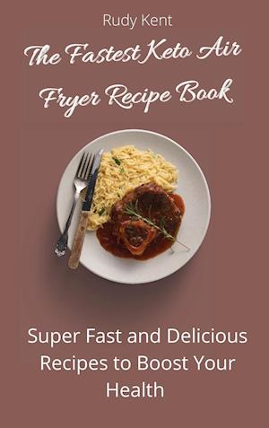 The Fastest Keto Air Fryer Recipe Book