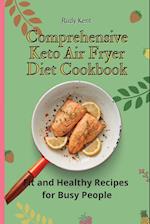 Comprehensive Keto Air Fryer Diet Cookbook