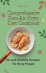 Comprehensive Keto Air Fryer Diet Cookbook