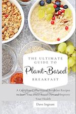 The Ultimate Guide to Plant-Based Breakfast