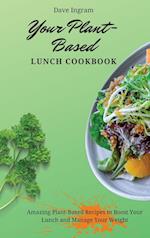 Your Plant-Based Lunch Cookbook