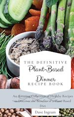 The Definitive Plant-Based Dinner Recipe Book
