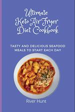 Ultimate Keto Air Fryer Diet Cookbook