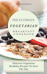 The Ultimate Vegetarian Breakfast Cookbook