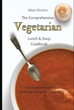 The Comprehensive Vegetarian Lunch & Soup Cookbook