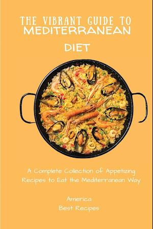 The Vibrant Guide to Mediterranean Diet