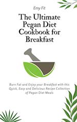 The Ultimate Pegan Diet Cookbook for Breakfast