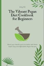 The Vibrant Pegan Diet Cookbook for Beginners