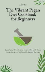 The Vibrant Pegan Diet Cookbook for Beginners