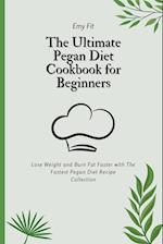 The Ultimate Pegan Diet Cookbook for Beginners