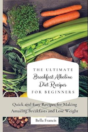 The Ultimate Breakfast Alkaline Diet Recipes for Beginners