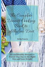 The Complete Dinner Cooking Book to Alkaline Diet