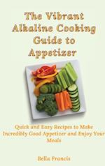 The Vibrant Alkaline Cooking Guide to Appetizer