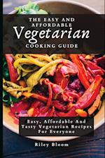 The Easy And Affordable Vegetarian Cooking Guide