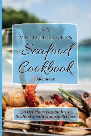 My Mediterranean Seafood Cookbook